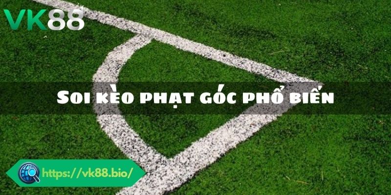 Kèo Phạt Góc VK88 là gì? Quy Trình Soi Kèo Chuẩn Xác 2026 Cách đọc và phân tích kèo phạt góc chuẩn nhất