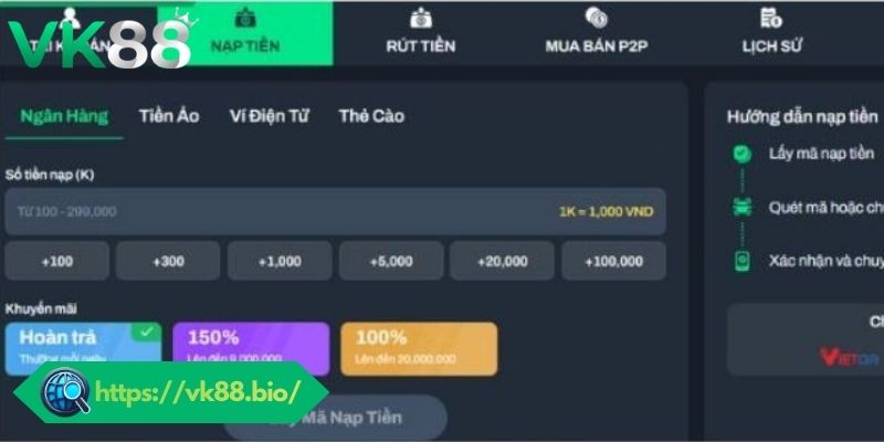 Nạp Tiền VK88 - Hướng Dẫn Quy Trình Trên Từng Phương Thức Hướng dẫn nạp tiền tại VK88 an toàn