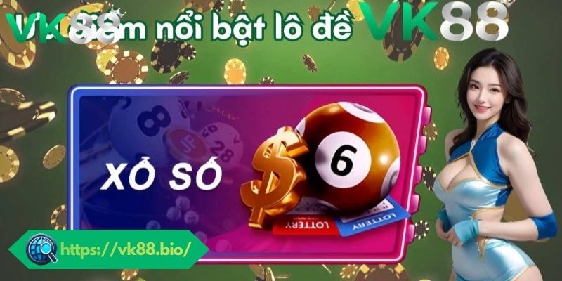 Lô Đề 3 Miền VK88 – Sân Chơi Số Học Hấp Dẫn Nhất Năm 2026 Ưu điểm nổi bật của Lô đề 3 miền VK88